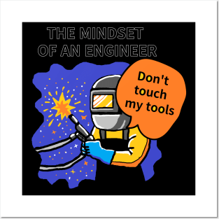 THE MINDSET  OF AN ENGINEER, Do not touch  my tools Posters and Art